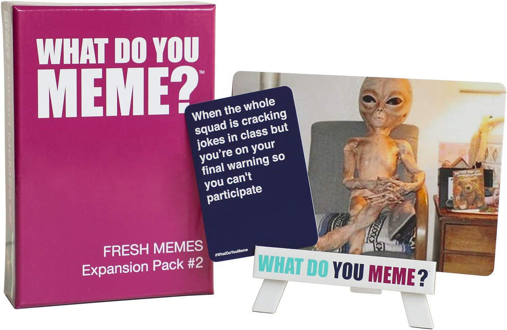What Do You Meme? Fresh Memes Expansion Pack #2 when the whole squad is cracking jokes but you are on your final warning so you can't participate